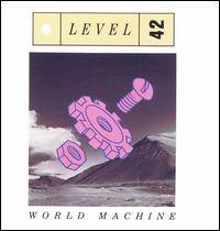 Level 42 : World Machine